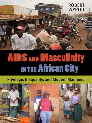 cover image of AIDS and Masculinity in the African City